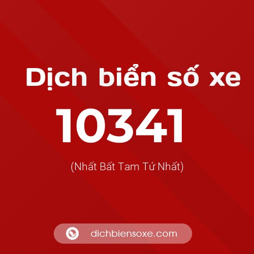 Dịch biển số xe 10341 (Nhất Bất Tam Tứ Nhất)