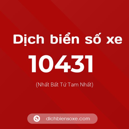 Dịch biển số xe 10431 (Nhất Bất Tứ Tam Nhất)