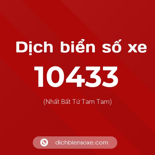 Dịch biển số xe 10433 (Nhất Bất Tứ Tam Tam)