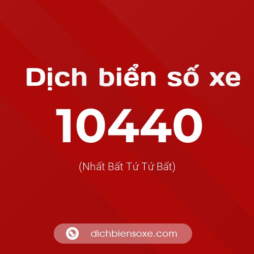 Dịch biển số xe 10440 (Nhất Bất Tứ Tứ Bất)