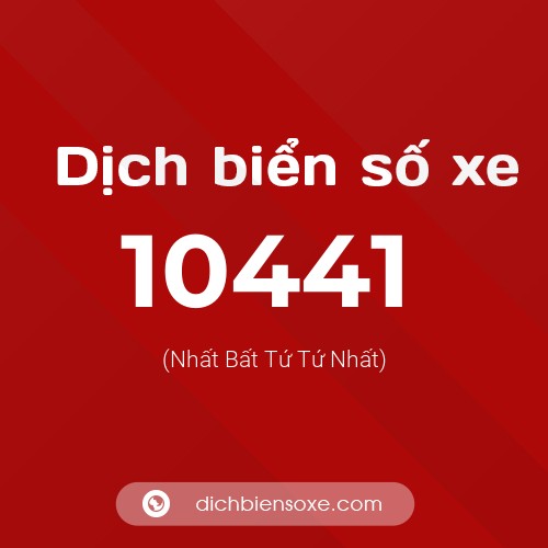 Dịch biển số xe 10441 (Nhất Bất Tứ Tứ Nhất)