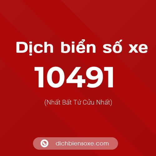 Dịch biển số xe 10491 (Nhất Bất Tứ Cửu Nhất)
