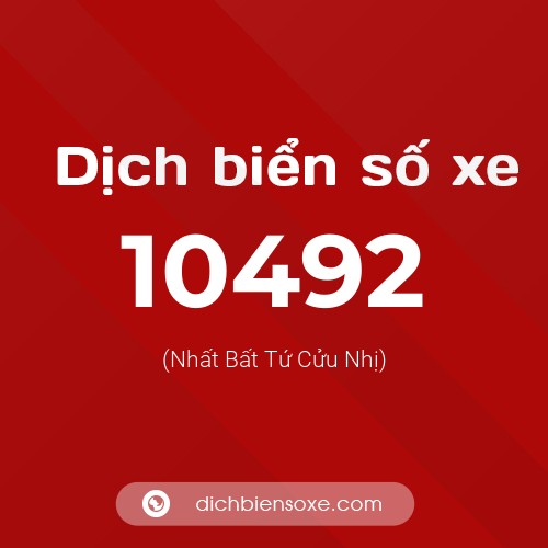 Dịch biển số xe 10492 (Nhất Bất Tứ Cửu Nhị)