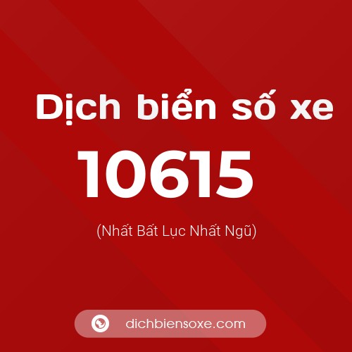 Ý nghĩa biển số xe 10615 là gì? - Dịch biển số xe