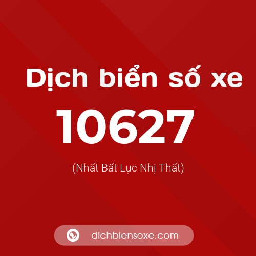 Ý nghĩa biển số xe 10627 là gì?