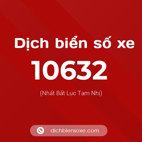 Ý nghĩa biển số xe 10632 là gì?