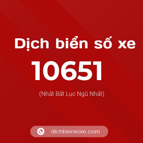 Ý nghĩa biển số xe 10651 là gì?