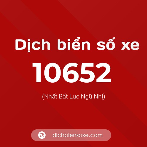 Ý nghĩa biển số xe 10652 là gì?