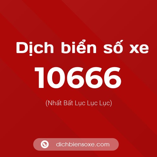 Ý nghĩa biển số xe 10666 là gì?