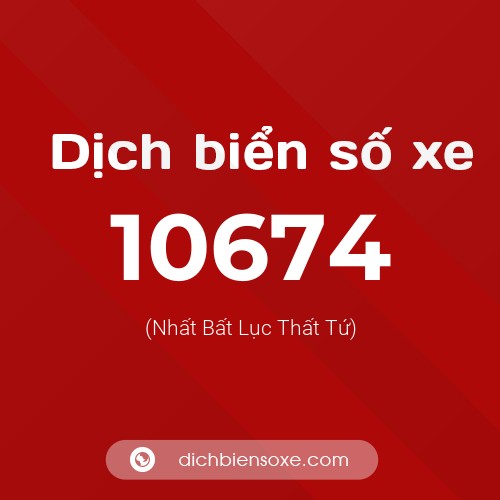 Ý nghĩa biển số xe 10674 là gì?