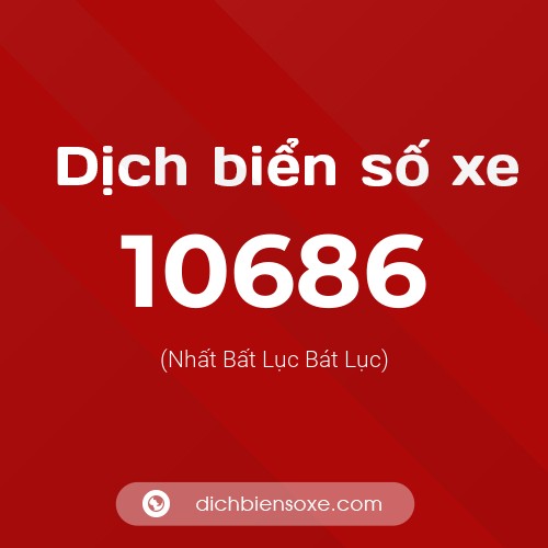 Ý nghĩa biển số xe 10686 là gì?