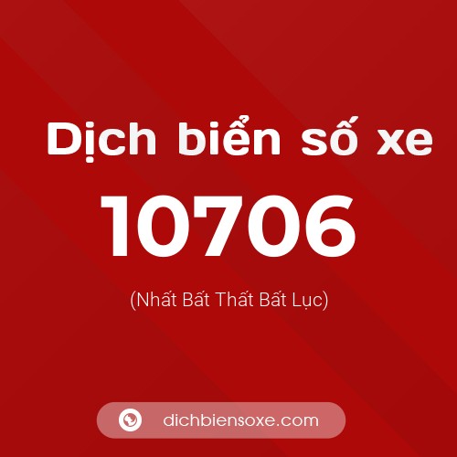 Ý nghĩa biển số xe 10706 là gì?