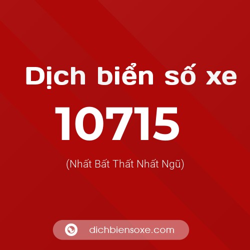 Ý nghĩa biển số xe 10715 là gì?