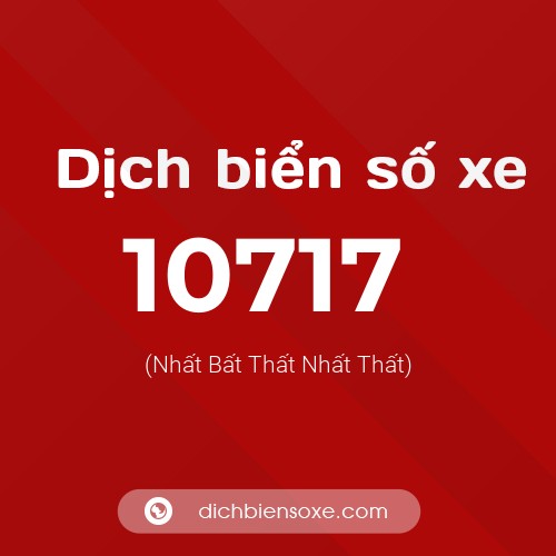 Ý nghĩa biển số xe 10717 là gì?