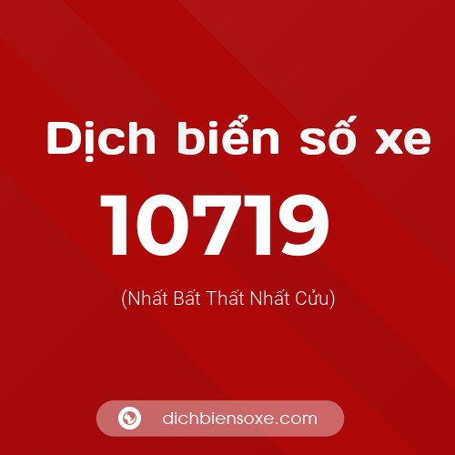 Ý nghĩa biển số xe 10719 là gì?