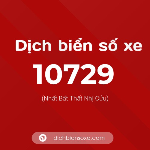 Ý nghĩa biển số xe 10729 là gì?