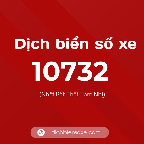 Ý nghĩa biển số xe 10732 là gì?