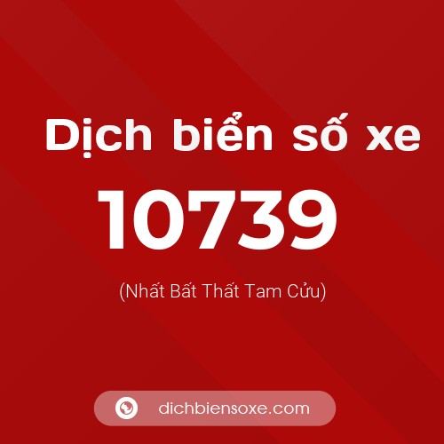 Ý nghĩa biển số xe 10739 là gì?