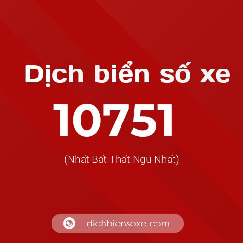 Ý nghĩa biển số xe 10751 là gì?