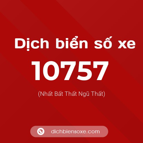 Ý nghĩa biển số xe 10757 là gì?