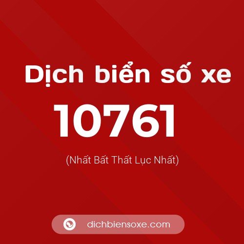 Ý nghĩa biển số xe 10761 là gì?