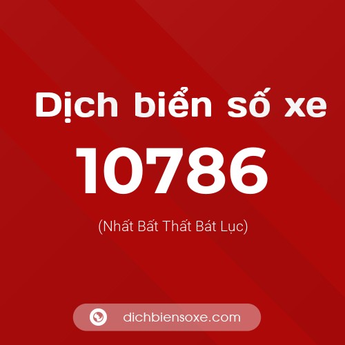 Ý nghĩa biển số xe 10786 là gì?