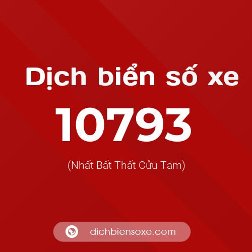 Ý nghĩa biển số xe 10793 là gì?