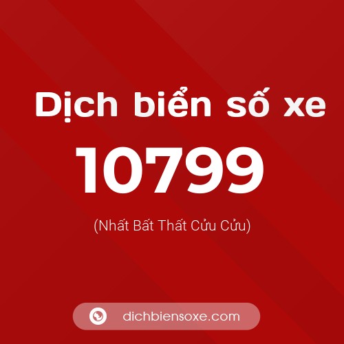 Ý nghĩa biển số xe 10799 là gì?