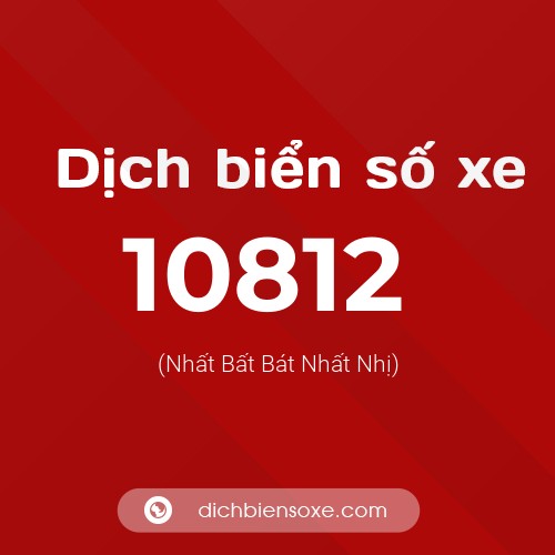 Ý nghĩa biển số xe 10812 là gì?