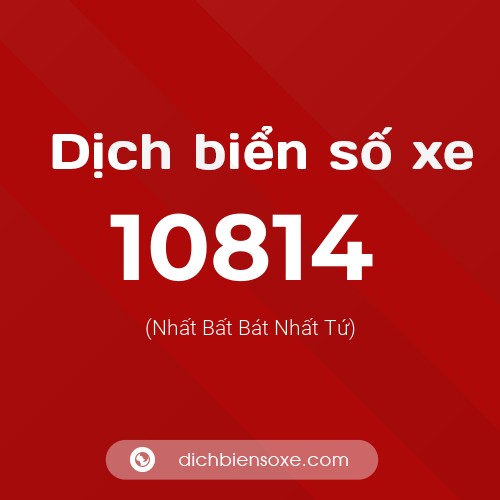 Ý nghĩa biển số xe 10814 là gì?