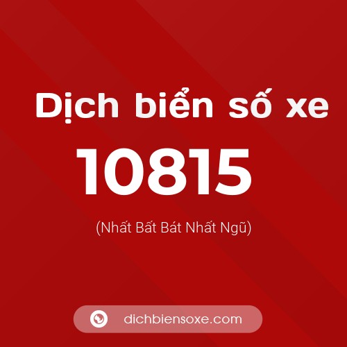 Ý nghĩa biển số xe 10815 là gì?