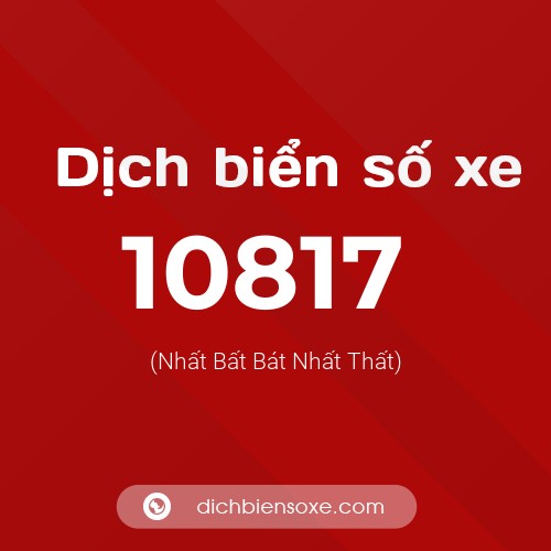 Ý nghĩa biển số xe 10817 là gì?