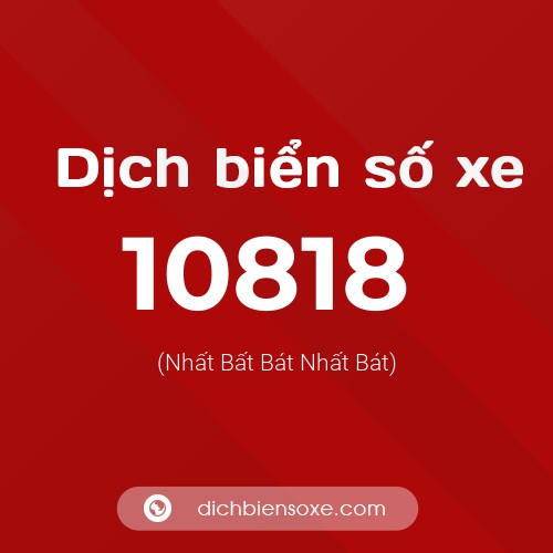 Ý nghĩa biển số xe 10818 là gì?