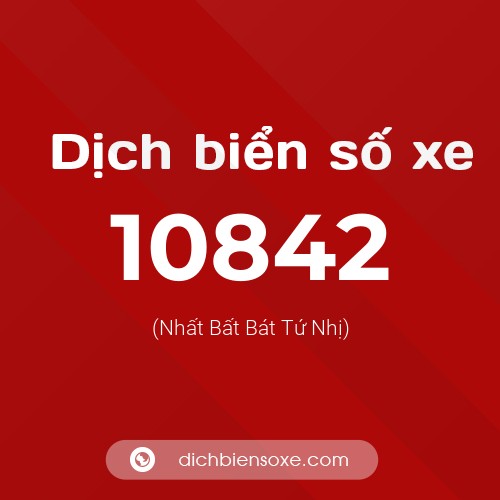 Ý nghĩa biển số xe 10842 là gì?