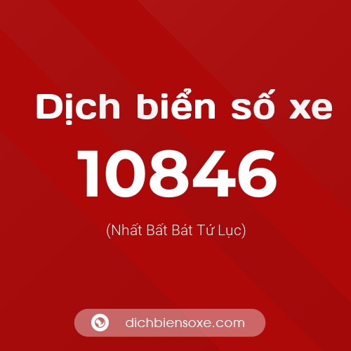 Ý nghĩa biển số xe 10846 là gì?