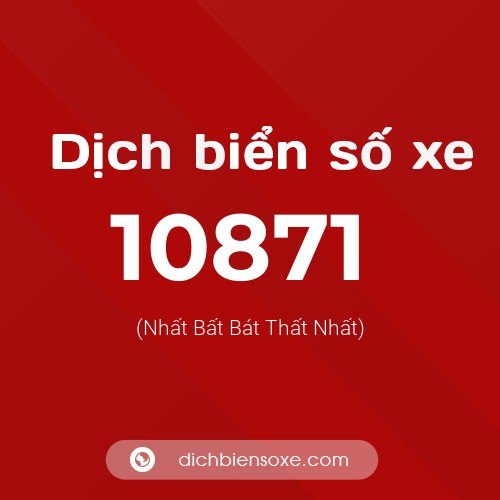 Ý nghĩa biển số xe 10871 là gì?
