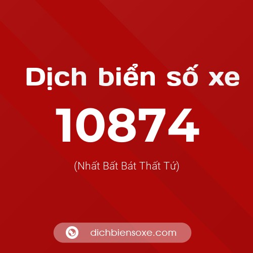 Ý nghĩa biển số xe 10874 là gì?