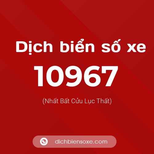 Ý nghĩa biển số xe 10967 là gì?
