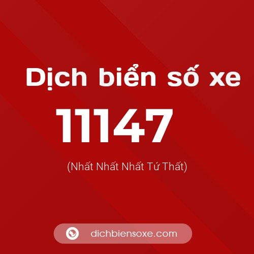 Ý nghĩa biển số xe 11147 là gì?