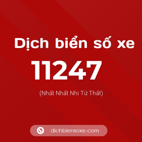 Ý nghĩa biển số xe 11247 là gì?