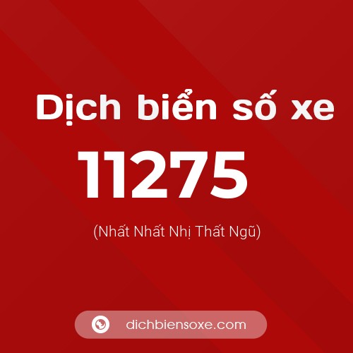 Ý nghĩa biển số xe 11275 là gì?