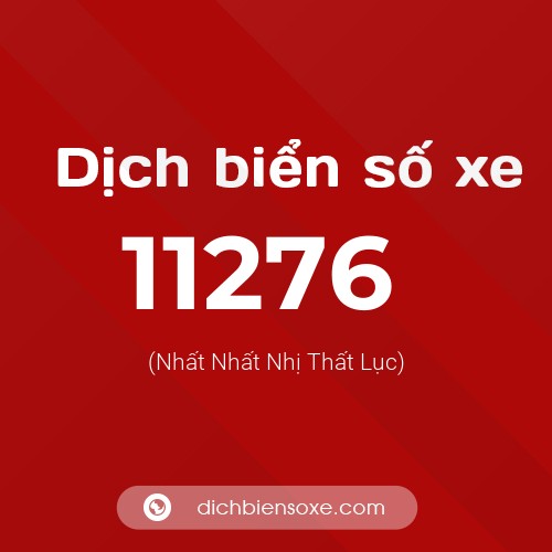 Ý nghĩa biển số xe 11276 là gì?