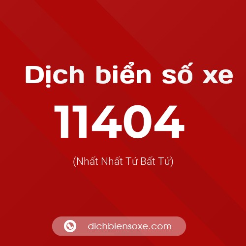 Ý nghĩa biển số xe 11404 là gì?