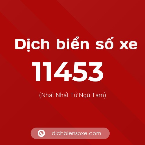 Ý nghĩa biển số xe 11453 là gì?