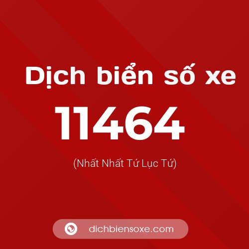 Ý nghĩa biển số xe 11464 là gì?