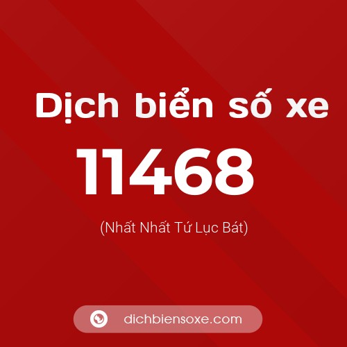 Ý nghĩa biển số xe 11468 là gì?
