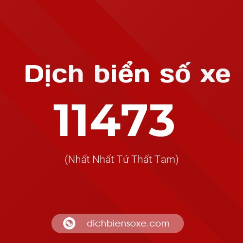 Ý nghĩa biển số xe 11473 là gì?