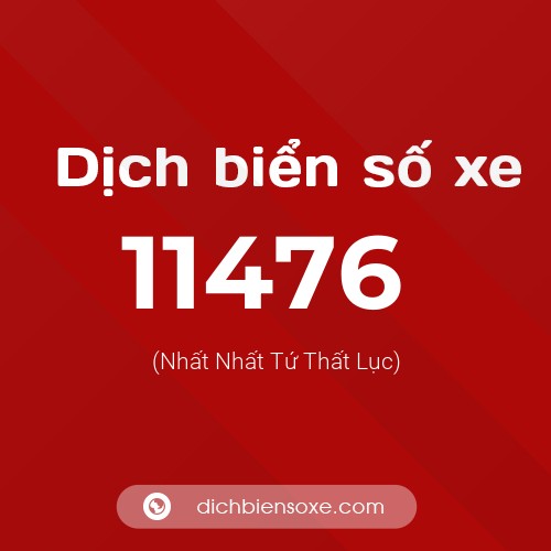 Ý nghĩa biển số xe 11476 là gì?