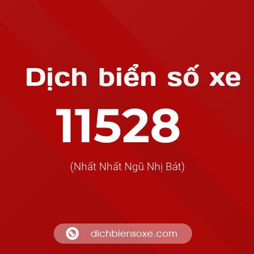 Ý nghĩa biển số xe 11528 là gì?