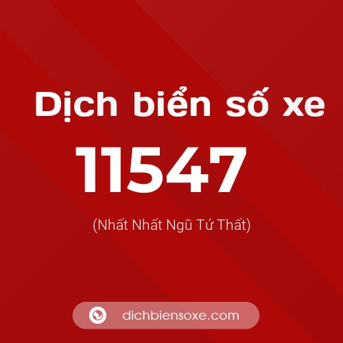 Ý nghĩa biển số xe 11547 là gì?